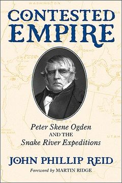 portada contested empire: peter skene ogden and the snake river expeditions (en Inglés)