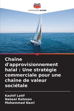 portada Chaîne d'approvisionnement halal: Une stratégie commerciale pour une chaîne de valeur sociétale (in French)