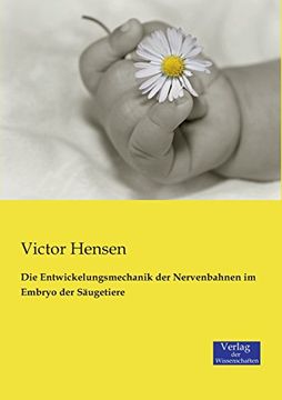 portada Die Entwickelungsmechanik der Nervenbahnen im Embryo der Säugetiere (German Edition)