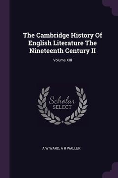 portada The Cambridge History Of English Literature The Nineteenth Century II; Volume XIII (en Inglés)