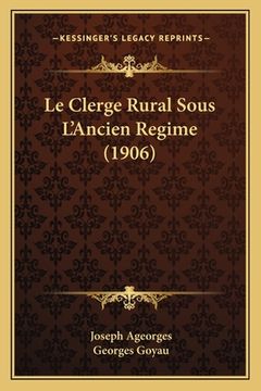 portada Le Clerge Rural Sous L'Ancien Regime (1906) (in French)