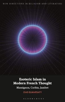 portada Esoteric Islam in Modern French Thought: Massignon, Corbin, Jambet (New Directions in Religion and Literature) (in English)