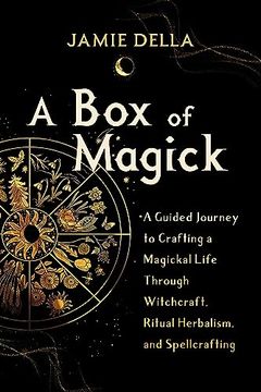 portada A box of Magick: A Guided Journey to Crafting a Magickal Life Through Witchcraft, Ritual Herbalism, and Spellcrafting (en Inglés)