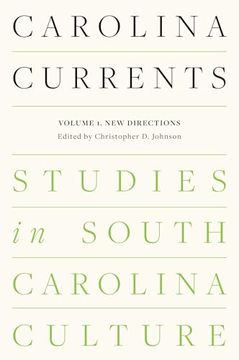 portada Carolina Currents, Studies in South Carolina Culture: Volume 1. New Directions (in English)