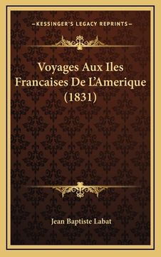 portada Voyages Aux Iles Francaises De L'Amerique (1831) (in French)