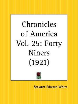 portada forty niners: chronicles of america part 25 (en Inglés)