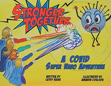 portada Stronger Together: A Covid Super Hero Adventure 