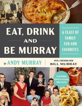 portada Eat, Drink, and Be Murray: A Feast of Family Fun and Favorites (in English)