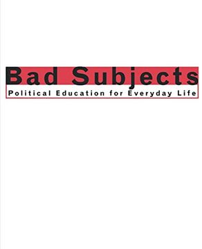 portada Bad Subjects: Political Education for Everyday Life (en Inglés)