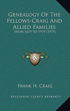 portada genealogy of the fellows-craig and allied families: from 1619 to 1919 (1919)