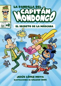 portada La Pandilla del Capitán Mondongo 2: El Secreto de la Máscara (in Spanish)