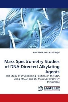 portada Mass Spectrometry Studies of  DNA-Directed Alkylating Agents: The Study of Drug Binding Position on the DNA using MALDI and ESI Mass Spectrometry Instrument