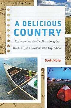 portada A Delicious Country: Rediscovering the Carolinas Along the Route of John Lawson's 1700 Expedition (in English)