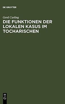 portada Die Funktionen der Lokalen Kasus im Tocharischen (en Alemán)