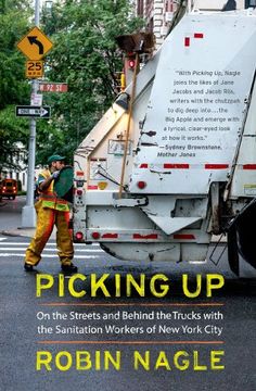portada Picking Up: On the Streets and Behind the Trucks with the Sanitation Workers of New York City (en Inglés)