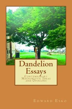 portada Dandelion Essays: Contemporary Macrobiotic Ideas and Opinions (en Inglés)