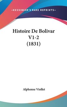 portada Histoire De Bolivar V1-2 (1831) (in French)