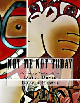 portada Not Me Not Today: The Story of Wyatt the Walrus (in English)