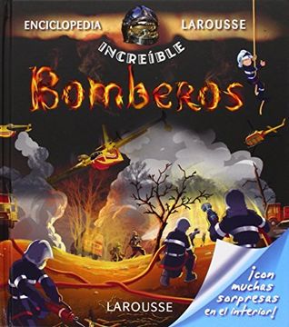 portada Los Bomberos (larousse - Infantil / Juvenil - Castellano - A Partir De 5/6 Años - Enciclopedia Increíble 5 Años) (in Spanish)