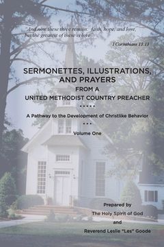 portada Sermonettes, Illustrations, and Prayers from a United Methodist Country Preacher, Vol 1: A Pathway to the Development of Christlike Behavior (en Inglés)