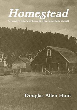 portada Homestead, a Family History of Leon r. Hunt and Beth Carroll