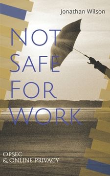 portada Not Safe For Work: Operational Security & Online Privacy: Government Employee Handbook (en Inglés)