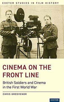 portada Cinema on the Front Line: British Soldiers and Cinema in the First World war (Exeter Studies in Film History) (en Inglés)