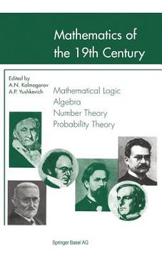 portada mathematics of the 19th century: vol. i: mathematical logic - algebra - number theory - probability theory
