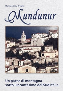 portada Mundunur: Un paese di montagna sotto 'incantesimo del Sud Italia (in Italian)