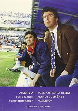 Juanito: Sus 141 Días Como Entrenador