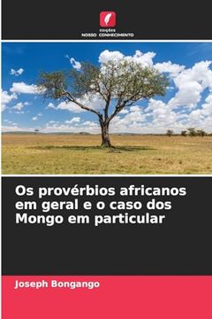 portada Os Provérbios Africanos em Geral e o Caso dos Mongo em Particular (en Portugués)