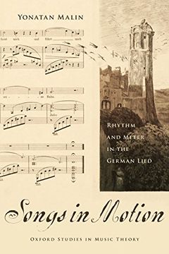 portada Songs in Motion: Rhythm and Meter in the German Lied (Oxford Studies in Music Theory) 