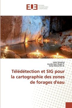 portada Télédétection et SIG pour la cartographie des zones de forages d'eau (en Francés)