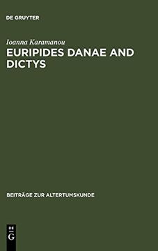 portada Euripides' Danae and Dictys (Bza 228) (Beiträge zur Altertumskunde) (en Inglés)