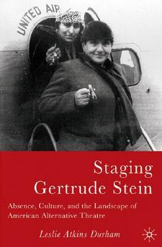 portada staging gertrude stein: absence, culture, and the landscape of american alternative theatre (in English)
