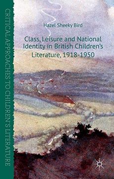 portada Class, Leisure and National Identity in British Children's Literature, 1918-1950 (Critical Approaches to Children's Literature) 