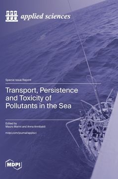portada Transport, Persistence and Toxicity of Pollutants in the Sea (en Inglés)