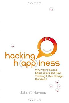 portada Hacking Happiness: Why Your Personal Data Counts and how Tracking it can Change the World (en Inglés)