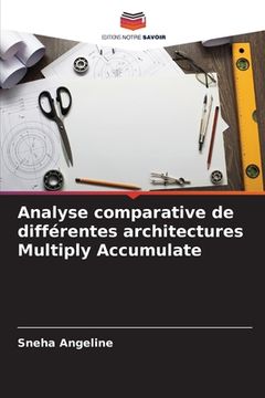 portada Analyse comparative de différentes architectures Multiply Accumulate (in French)