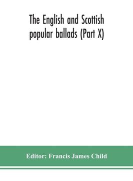 portada The English and Scottish popular ballads (Part X)
