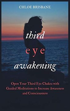portada Third eye Awakening: Open Your Third eye Chakra With Guided Meditation to Increase Awareness and Consciousness (en Inglés)