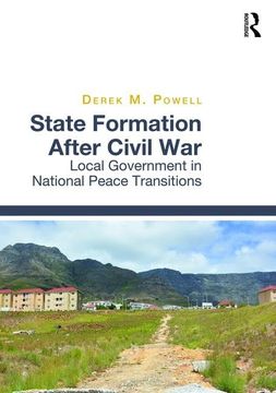portada State Formation After Civil War: Local Government in National Peace Transitions (en Inglés)