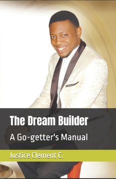 portada The Dream Builder: A Go-getter's Manual