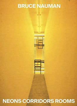 portada Bruce Nauman: Neons Corridors Rooms (en Inglés)