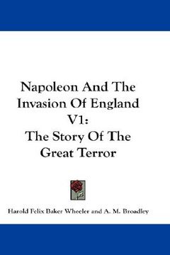 portada napoleon and the invasion of england v1: the story of the great terror (en Inglés)