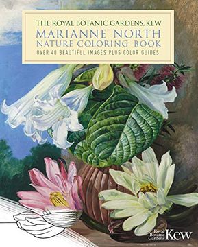 portada The Royal Botanic Gardens, kew Marianne North Nature Coloring Book: Over 40 Beautiful Images Plus Color Guides (Royal Botanic kew Gardens Arts & Activities, 7) (en Inglés)