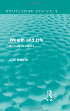 portada Wealth and Life (Routledge Revivals): A Study in Values (in English)