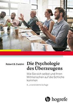 portada Die Psychologie des Überzeugens: Wie sie Sich Selbst und Ihren Mitmenschen auf die Schliche Kommen (in German)