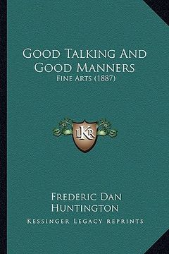 portada good talking and good manners: fine arts (1887) (en Inglés)