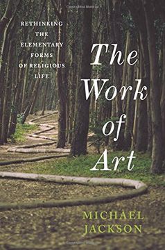 portada The Work of Art: Rethinking the Elementary Forms of Religious Life (Insurrections: Critical Studies in Religion, Politics, and Culture) 